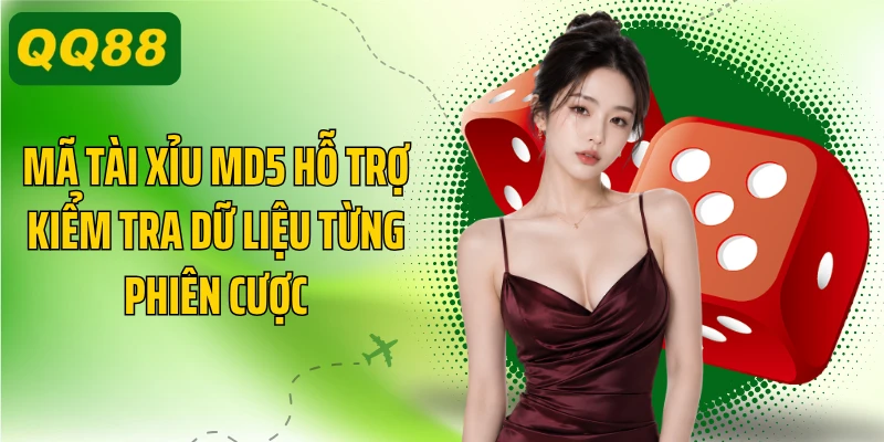 Mã tài xỉu MD5 hỗ trợ kiểm tra dữ liệu từng phiên cược