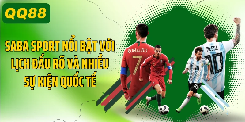 Saba sport nổi bật với lịch đấu rõ và nhiều sự kiện quốc tế